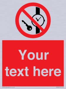 Custom Prohibition No metallic articles or watches